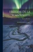 Histoire De La Scandinavie: Danemarck, Suède Et Norvége