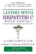 Living with Hepatitis C, Fifth Edition: A Survivor's Guide