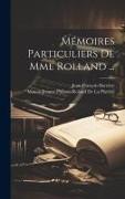 Mémoires Particuliers De Mme Rolland