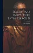 Elementary (Advanced) Latin Exercises