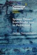 Spoken Threats from Production to Perception