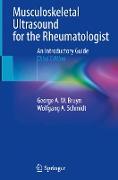 Musculoskeletal Ultrasound for the Rheumatologist