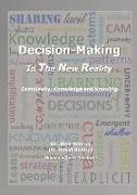 Decision-Making in The New Reality: Complexity, Knowledge and Knowing