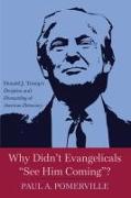 Why Didn't Evangelicals "See Him Coming"?