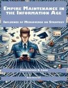 Empire Maintenance in the Information Age