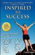 Inspired to Success: Inspirational Stories from Entrepreneurs Around the World