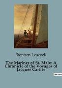 The Mariner of St. Malo: A Chronicle of the Voyages of Jacques Cartier