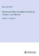 The Cameron Pride, Or, Purified By Suffering , A Novel, In Two Volumes