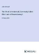 The life of John Metcalf, Commonly Called Blind Jack of Knaresborough