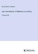 Just Sweethearts, A Christmas Love Story