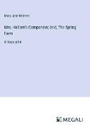 Mrs. Hallam's Companion, And, The Spring Farm