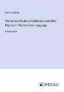 The Golden Whales of California, And Other Rhymes In The American Language