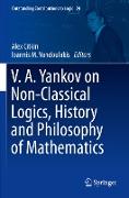 V.A. Yankov on Non-Classical Logics, History and Philosophy of Mathematics