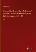 Arrows of the Chace: Being a Collection of Scattered Letters Published Chiefly in the Daily Newspapers, 1840-1880