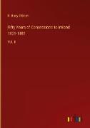 Fifty Years of Concessions to Ireland 1831-1881