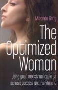 Optimized Woman, The – Using your menstrual cycle to achieve success and fulfillment