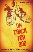 On Track for God: A Guide to Spirituality for Young Adults