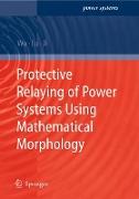 Protective Relaying of Power Systems Using Mathematical Morphology