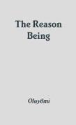 The Reason Being