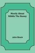 Mostly About Nibble the Bunny