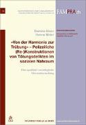 'Von der Harmonie zur Trübung' - Polizeiliche (Re-)Konstruktionen von Tötungsdelikten im sozialen Nahraum