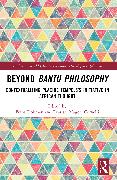 Beyond Bantu Philosophy