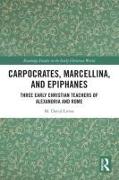 Carpocrates, Marcellina, and Epiphanes