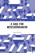 A Case for Necessitarianism