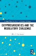 Cryptocurrencies and the Regulatory Challenge
