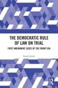 The Democratic Rule of Law on Trial