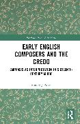 Early English Composers and the Credo