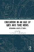 Education in an Age of Lies and Fake News