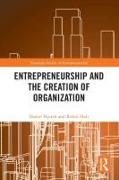 Entrepreneurship and the Creation of Organization