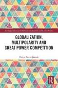 Globalization, Multipolarity and Great Power Competition