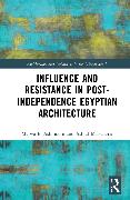 Influence and Resistance in Post-Independence Egyptian Architecture