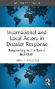 International and Local Actors in Disaster Response