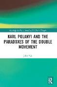 Karl Polanyi and the Paradoxes of the Double Movement