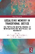 Localising Memory in Transitional Justice