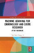 Machine Learning for Criminology and Crime Research