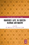 Married Life in Greco-Roman Antiquity