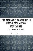 The Monastic Footprint in Post-Reformation Movements