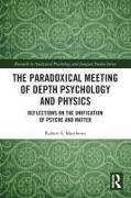 The Paradoxical Meeting of Depth Psychology and Physics