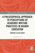 A Philosophical Approach to Perceptions of Academic Writing Practices in Higher Education