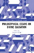 Philosophical Essays on Divine Causation