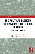 The Political Economy of Universal Healthcare in Africa