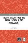 The Politics of Race and Racialisation in the Middle East