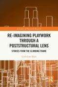 Re-imagining Playwork through a Poststructural Lens