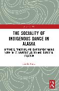 The Sociality of Indigenous Dance in Alaska