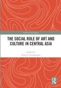 The Social Role of Art and Culture in Central Asia