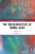 The Sociolinguistics of Global Asias